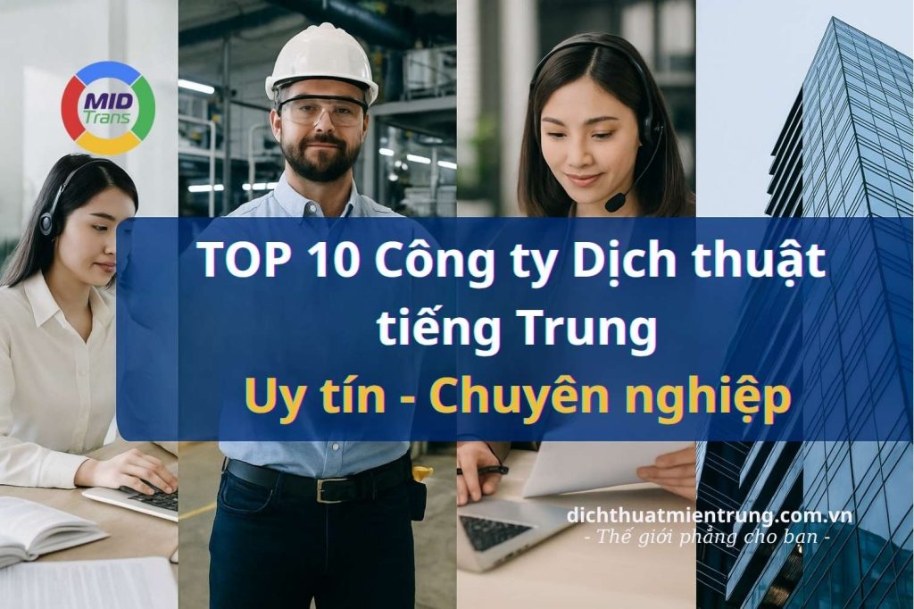 Top 10 công ty dịch thuật tiếng Trung uy tín - chất lượng - chuyên nghiệp.