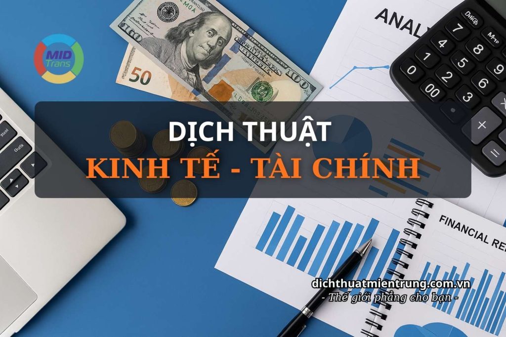 Dịch thuật kinh tế - tài chính chuyên nghiệp và bảo mật tại Dịch thuật Miền Trung.