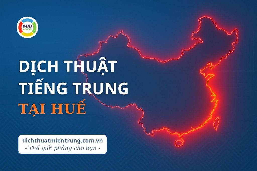 Dịch vụ dịch thuật tiếng Trung (Hoa) chuyên nghiệp, chuẩn xác tại Huế.