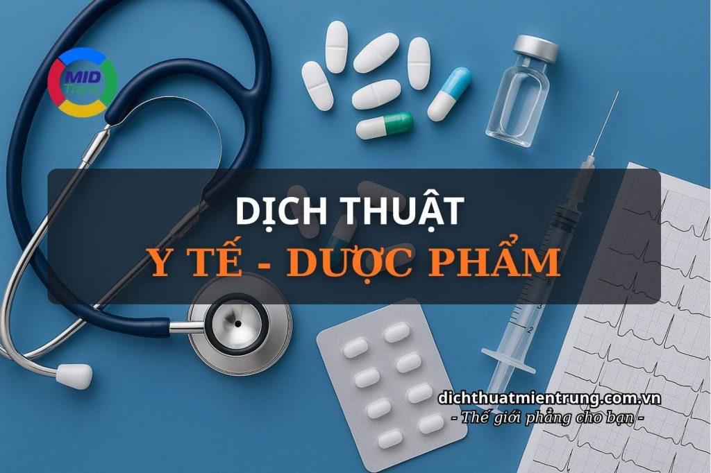 Dịch thuật y tế - dược phẩm chính xác y khoa và bảo mật tại Dịch thuật Miền Trung.