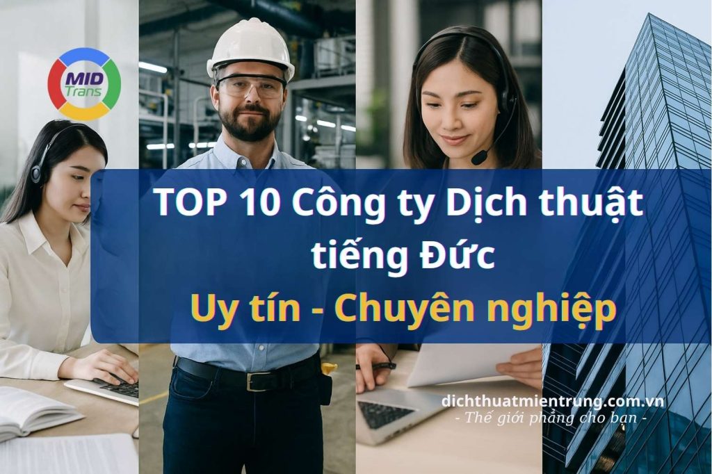 Top 10 công ty dịch thuật tiếng Đức uy tín (chuyên ngành Kỹ thuật & Du học nghề).